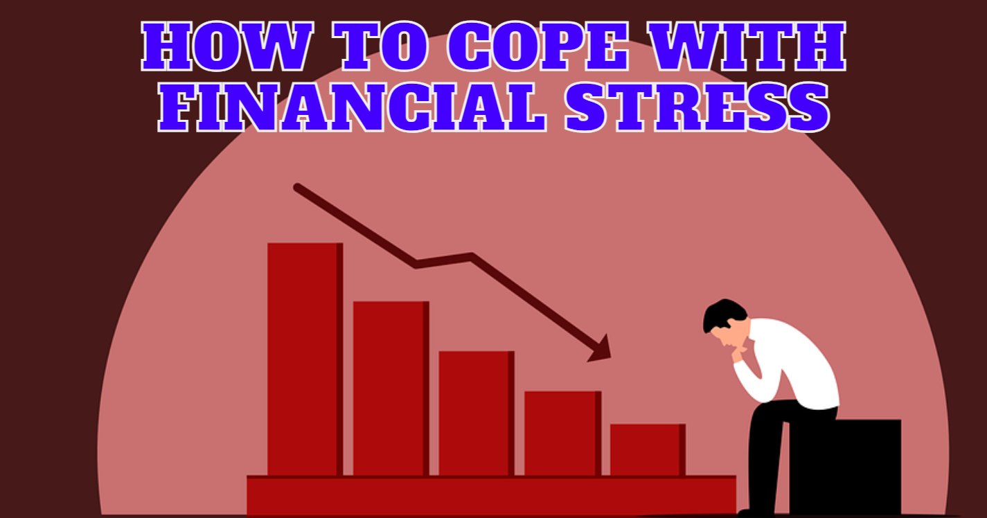 How To Cope With Financial Stress
