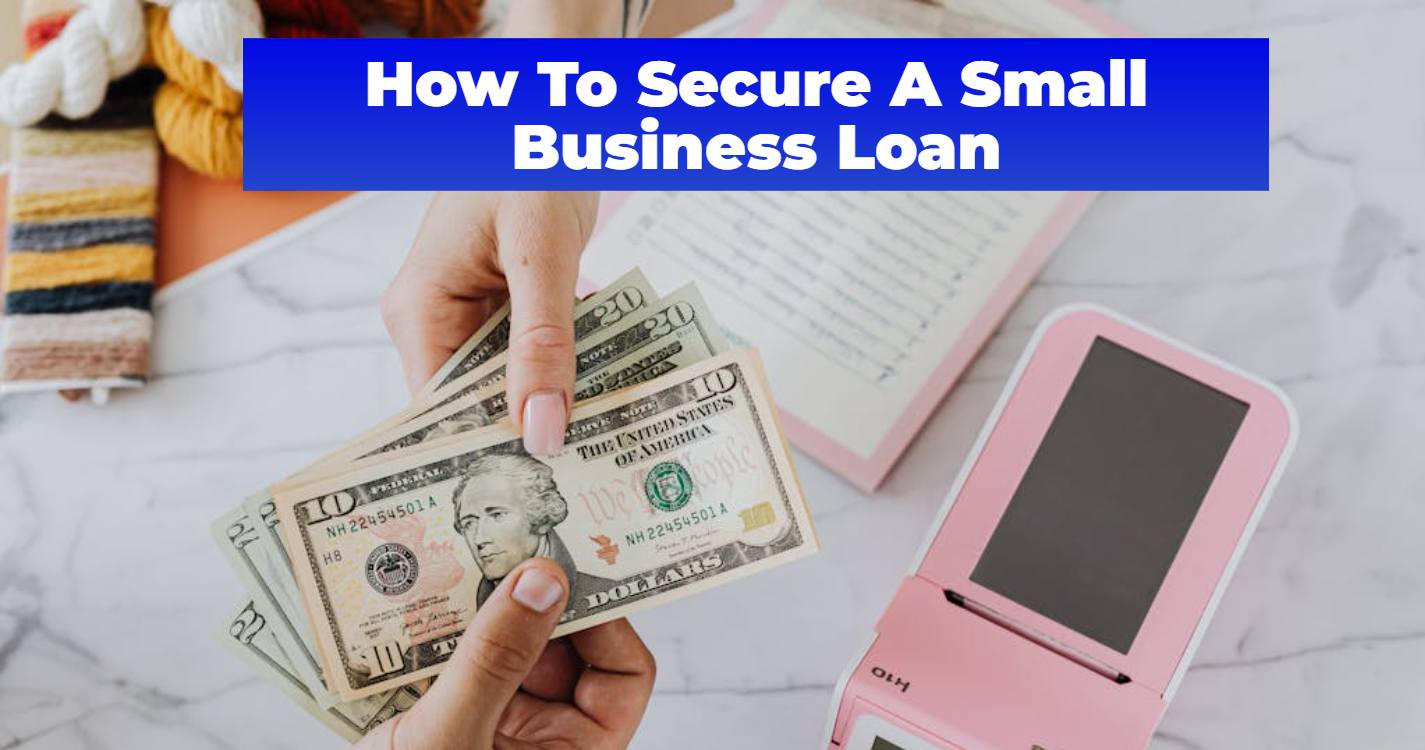 How to Secure a Small Business Loan