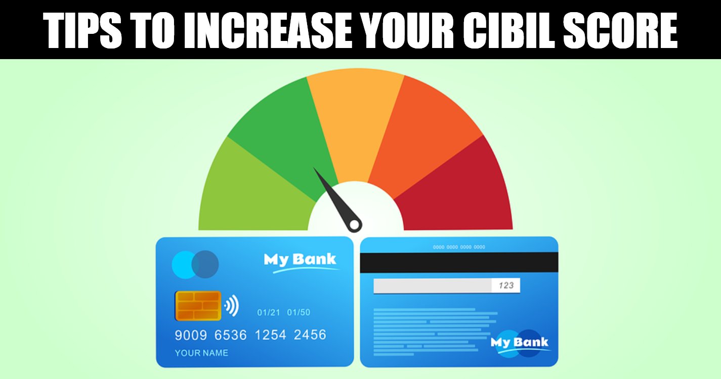 Tips to Increase Your CIBIL Score